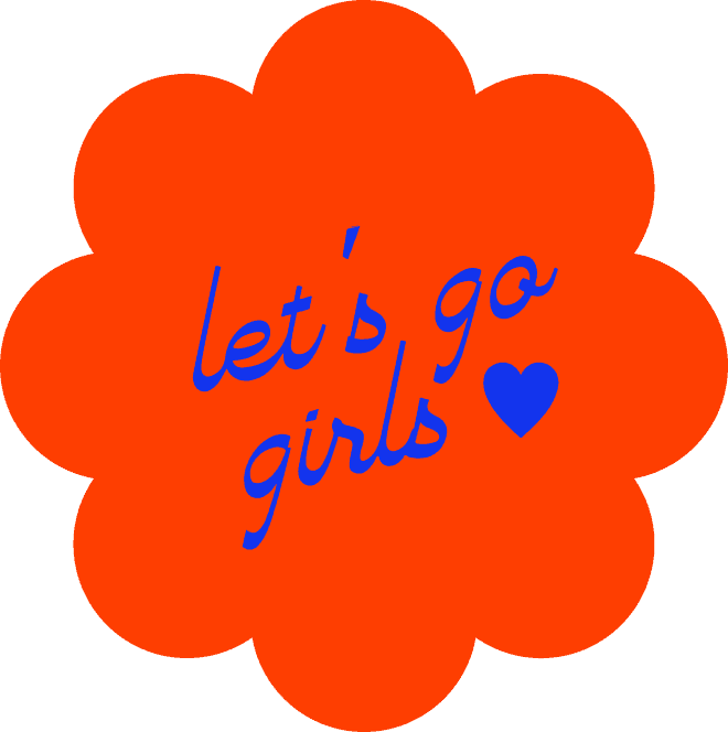 Orange flower-shaped graphic with the text "let's go girls" and a blue heart, both written in blue cursive font.